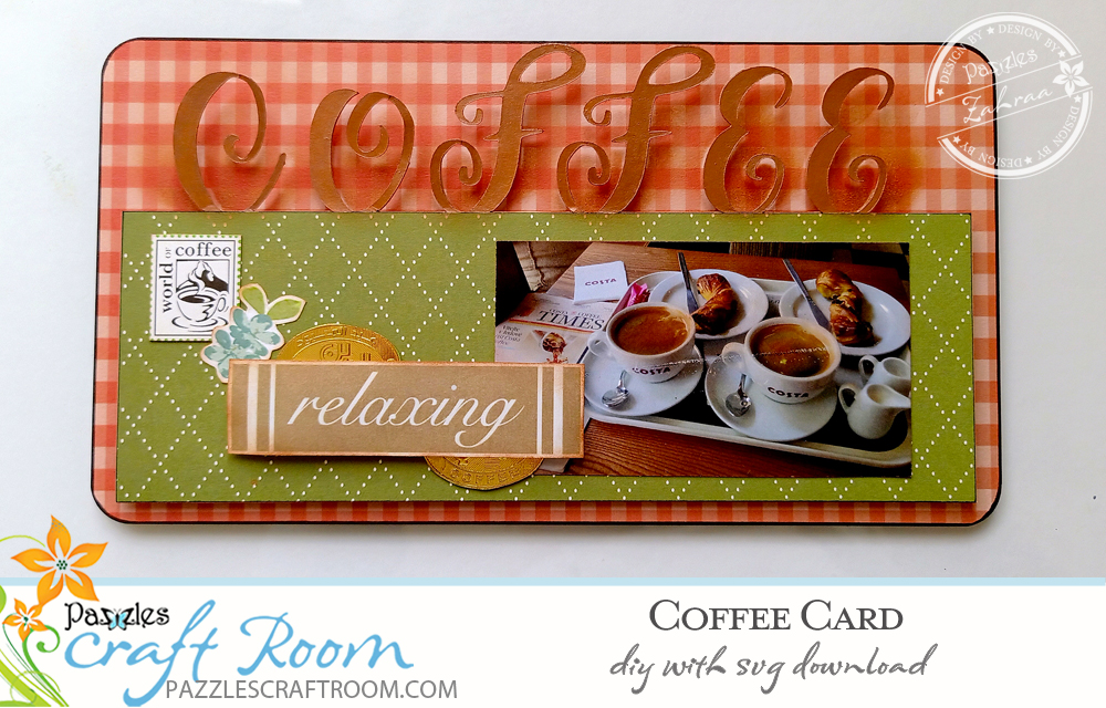 Pazzles DIY Coffee Card with instant SVG download. Compatible with all major electronic cutters including Pazzles Inspiration, Cricut, and Silhouette Cameo. Design by Zahraa Darweesh.