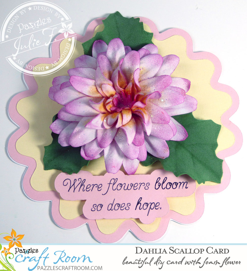 Pazzles DIY 3D Foam Flower Dahlia Scallop Card by Julie Flanagan