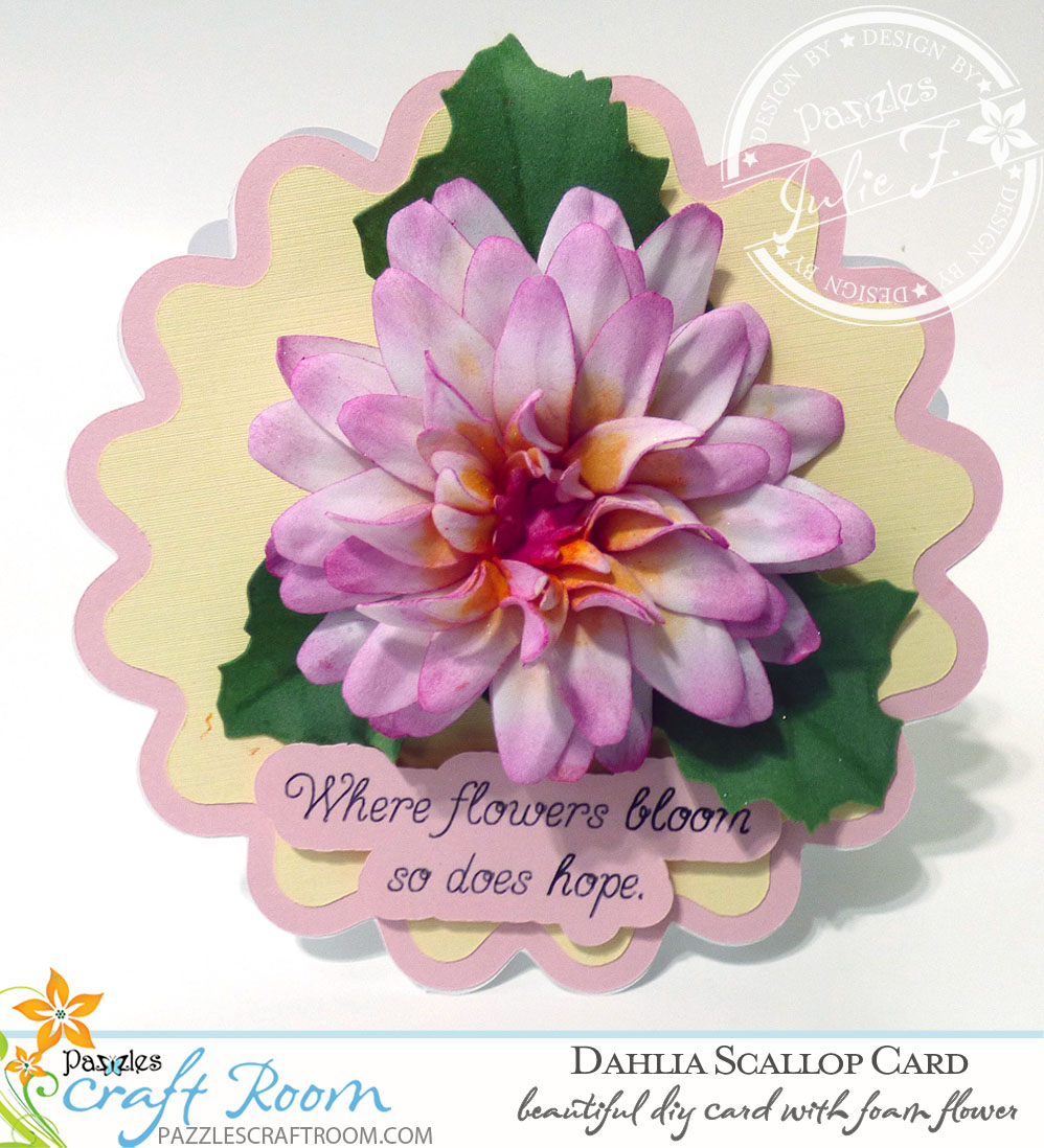 Pazzles DIY 3D Foam Flower Dahlia Scallop Card by Julie Flanagan