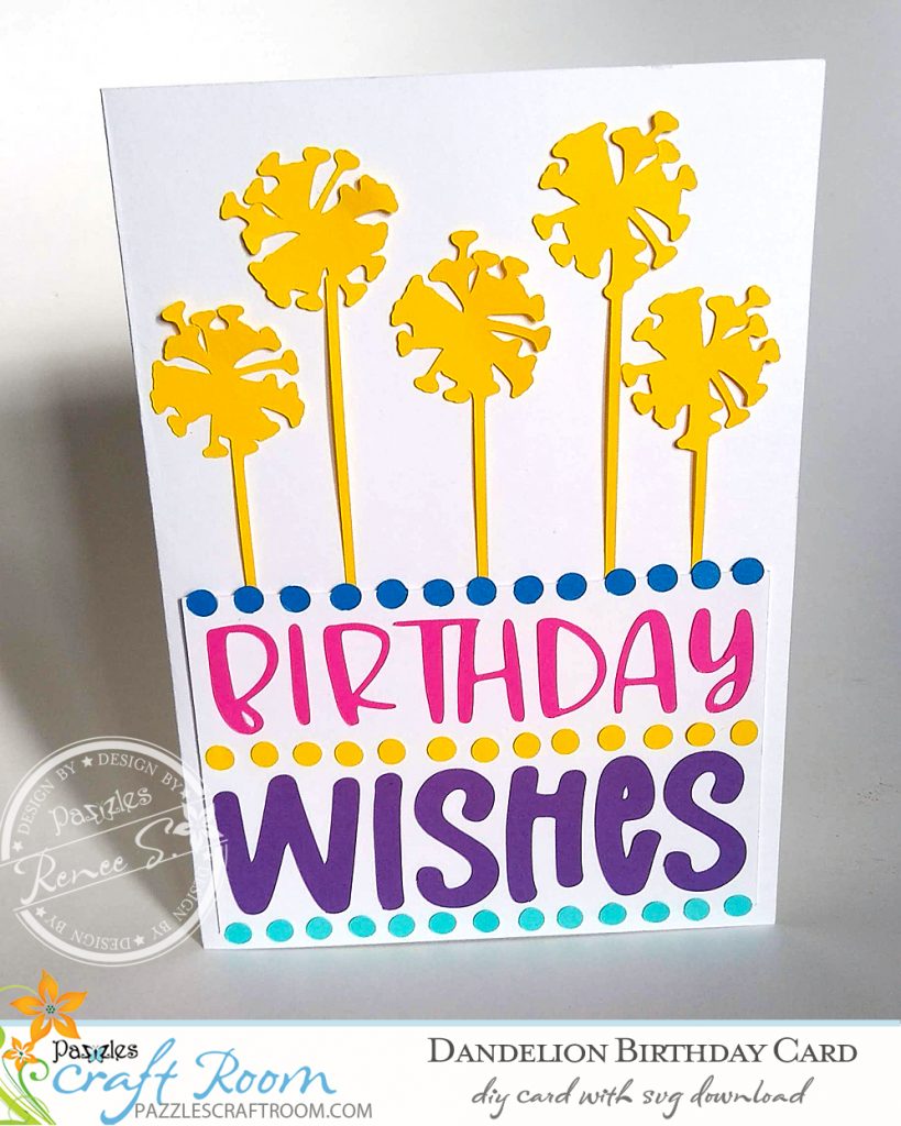 Pazzles DIY Dandelion Birthday Card with instant SVG download. Compatible with all major electronic cutters including Pazzles Inspiration, Cricut, and Silhouette Cameo. Design by Renee Smart.
