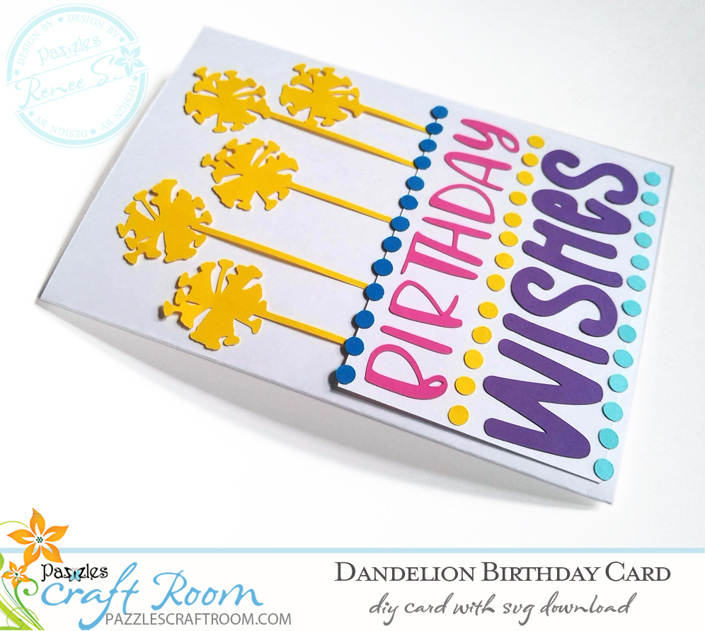 Pazzles DIY Dandelion Birthday Card with instant SVG download. Compatible with all major electronic cutters including Pazzles Inspiration, Cricut, and Silhouette Cameo. Design by Renee Smart.