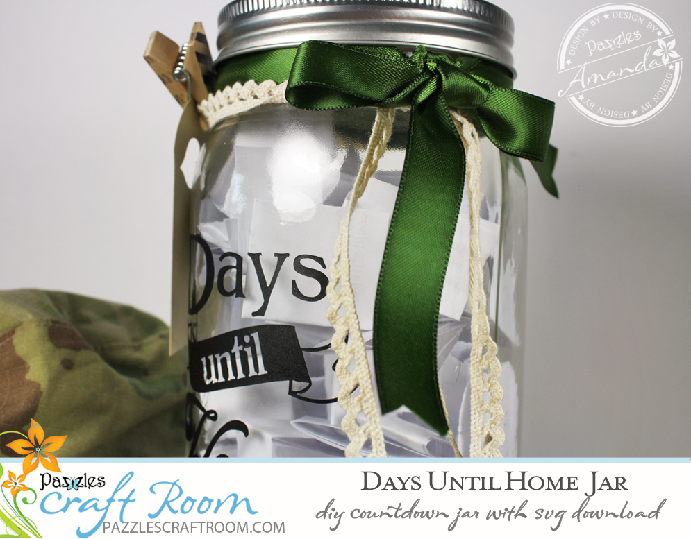 Pazzles Days Until Home DIY Deployment Countdown Jar with instant SVG download. Compatible with all major electronic cutters including Pazzles Inspiration, Cricut, and Silhouette Cameo. Design by Amanda Vander Woude.