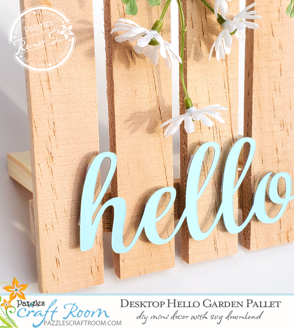 Pazzles DIY Desktop Hello Garden Pallet with instant SVG download. Instant SVG download compatible with all major electronic cutters including Pazzles Inspiration, Cricut, and Silhouette Cameo. Design by Renee Smart.