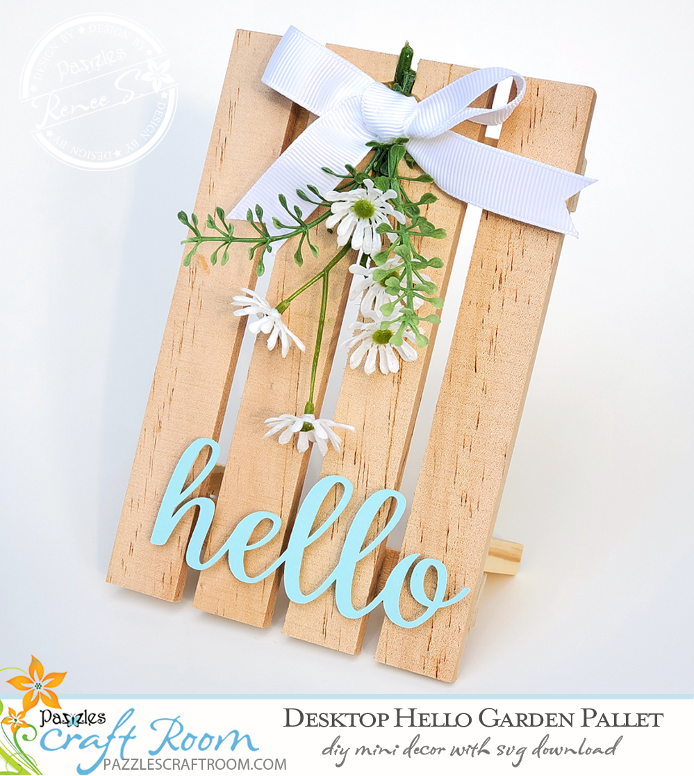 Pazzles DIY Desktop Hello Garden Pallet with instant SVG download. Instant SVG download compatible with all major electronic cutters including Pazzles Inspiration, Cricut, and Silhouette Cameo. Design by Renee Smart.