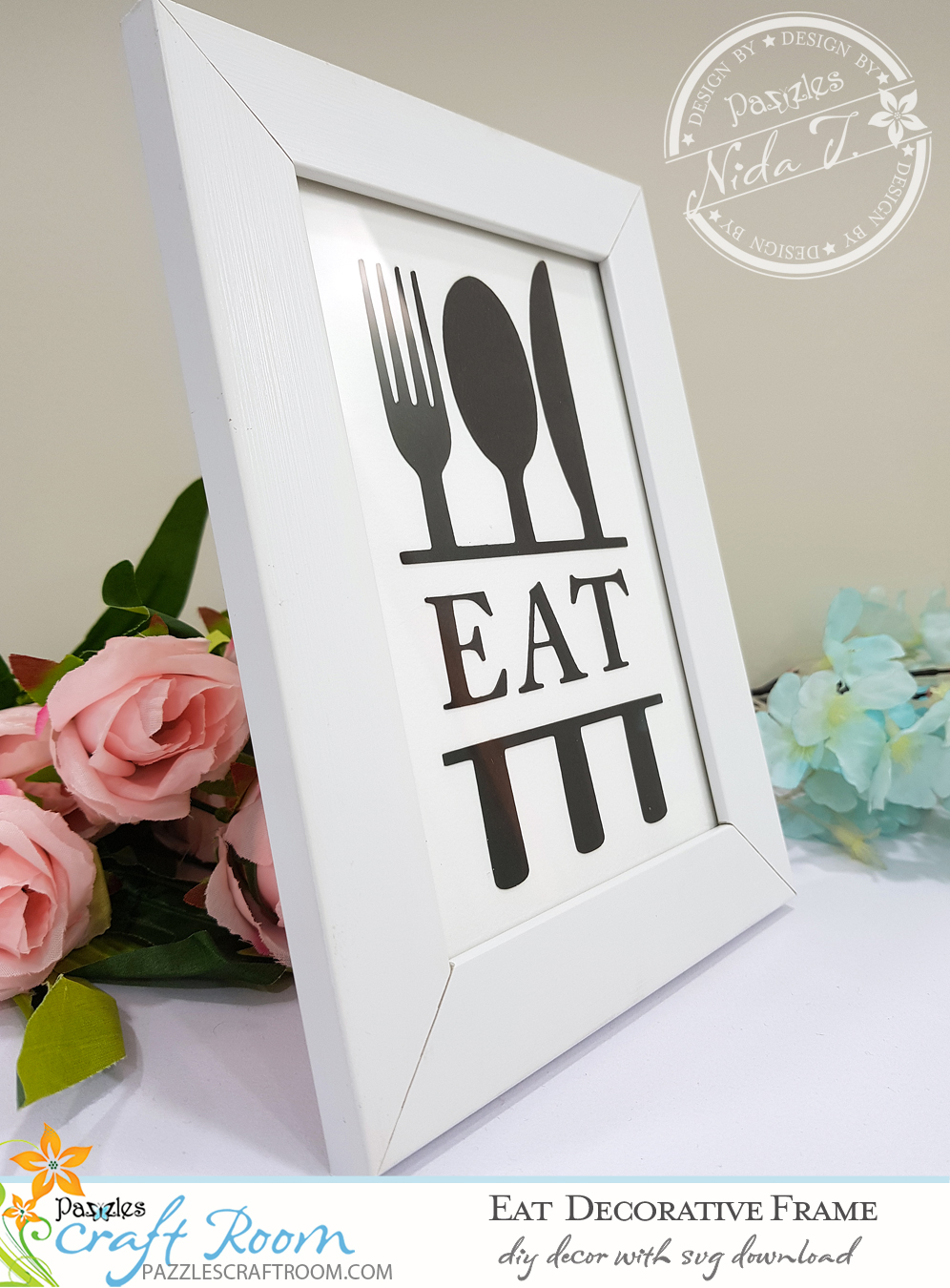 Pazzles DIY Eat Decorative Frame with instant SVG download. Compatible with all major electronic cutters including Pazzles Inspiration, Cricut, and Silhouette Cameo. Design by Nida Tanweer.