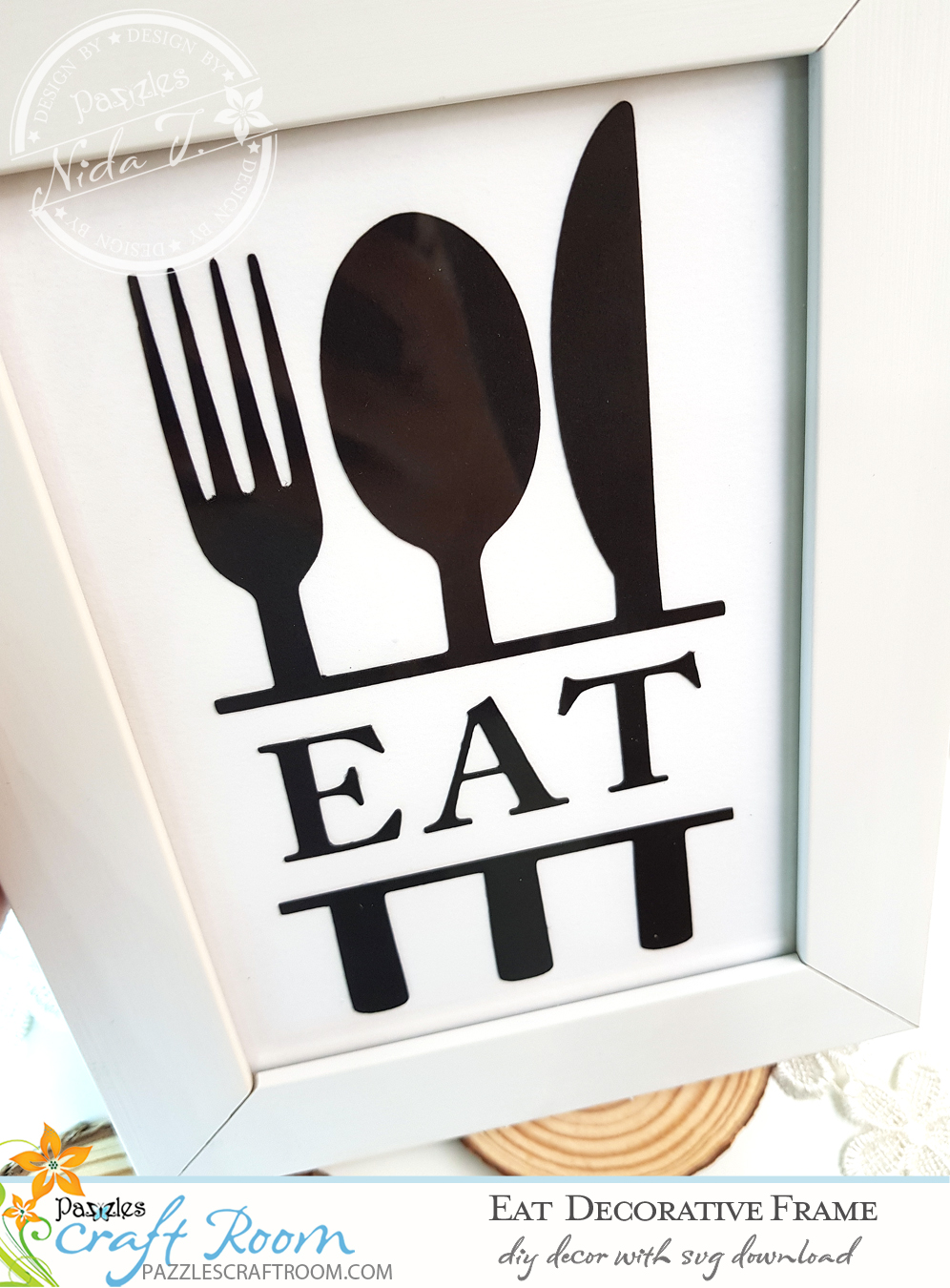 Pazzles DIY Eat Decorative Frame with instant SVG download. Compatible with all major electronic cutters including Pazzles Inspiration, Cricut, and Silhouette Cameo. Design by Nida Tanweer.