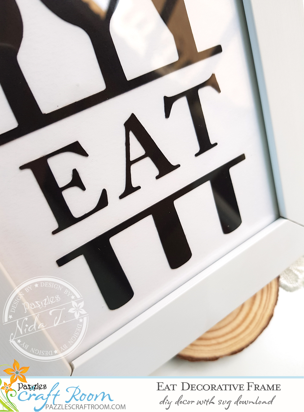 Pazzles DIY Eat Decorative Frame with instant SVG download. Compatible with all major electronic cutters including Pazzles Inspiration, Cricut, and Silhouette Cameo. Design by Nida Tanweer.