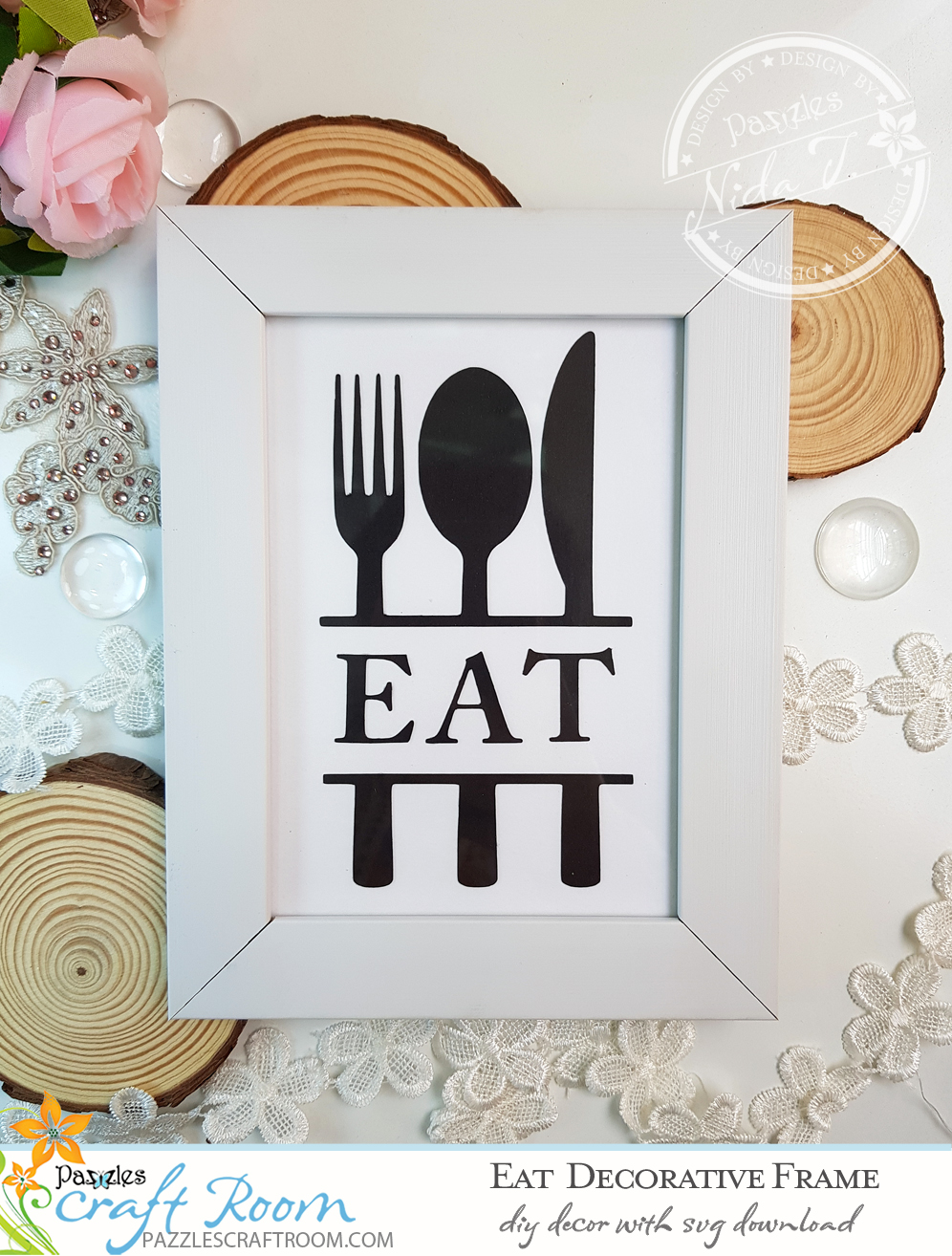 Pazzles DIY Eat Decorative Frame with instant SVG download. Compatible with all major electronic cutters including Pazzles Inspiration, Cricut, and Silhouette Cameo. Design by Nida Tanweer.