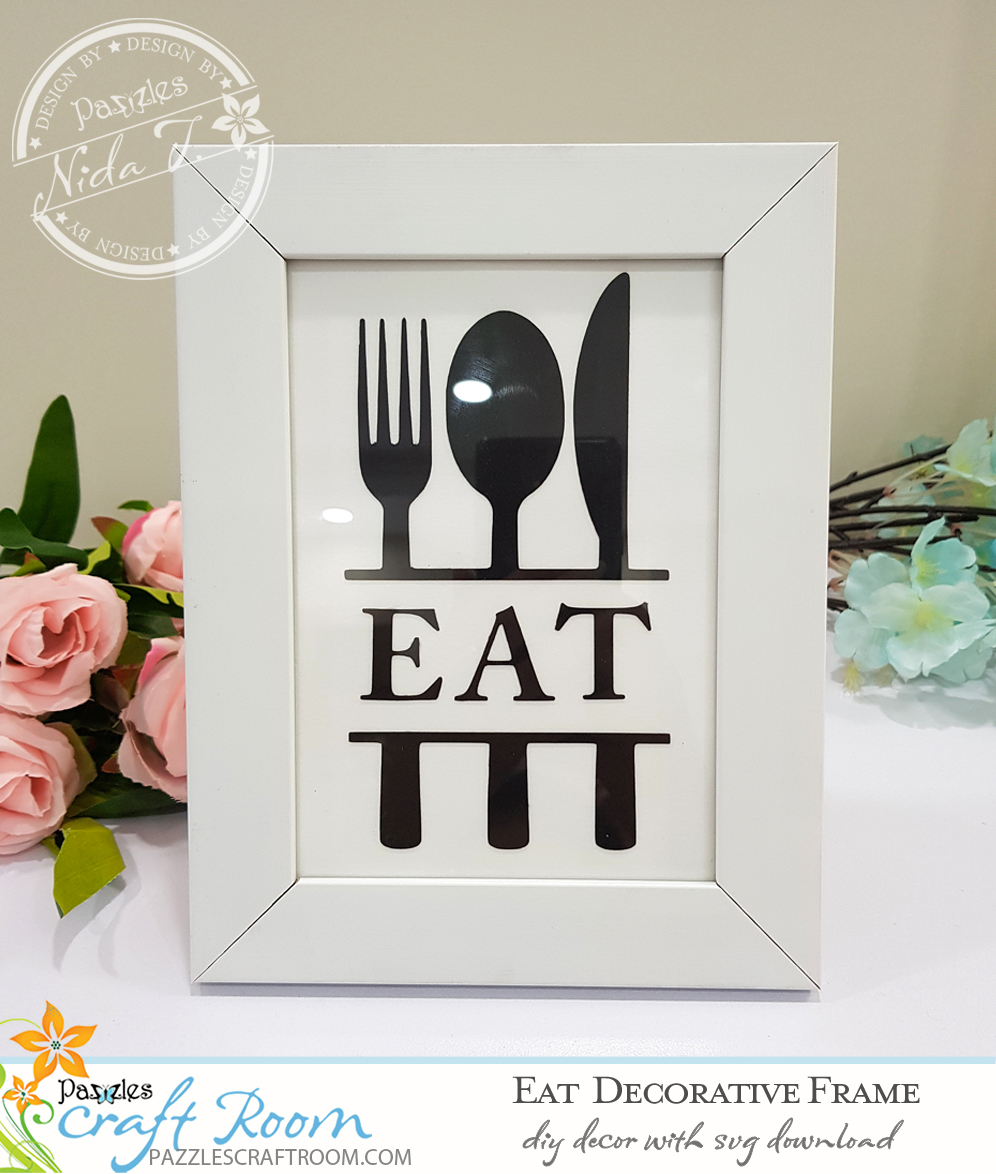 Pazzles DIY Eat Decorative Frame with instant SVG download. Compatible with all major electronic cutters including Pazzles Inspiration, Cricut, and Silhouette Cameo. Design by Nida Tanweer.