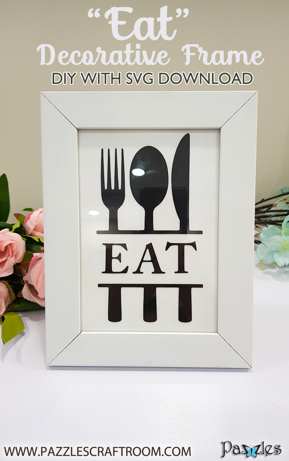 Pazzles DIY Eat Decorative Frame with instant SVG download. Compatible with all major electronic cutters including Pazzles Inspiration, Cricut, and Silhouette Cameo. Design by Nida Tanweer.