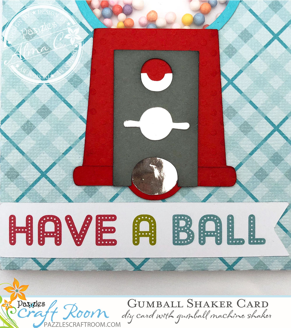 Pazzles DIY Gumball Shaker Card by Alma Cervantes