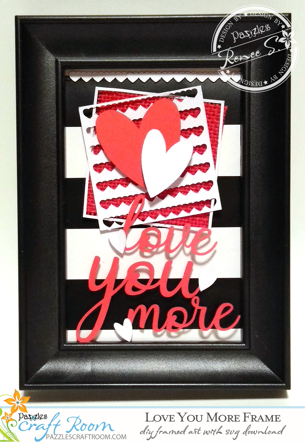 Pazzles DIY Love You More Frame or Card with instant SVG download. Compatible with all major electronic cutters including Pazzles Inspiration, Cricut, and SIlhouette Cameo. Design by Renee Smart.