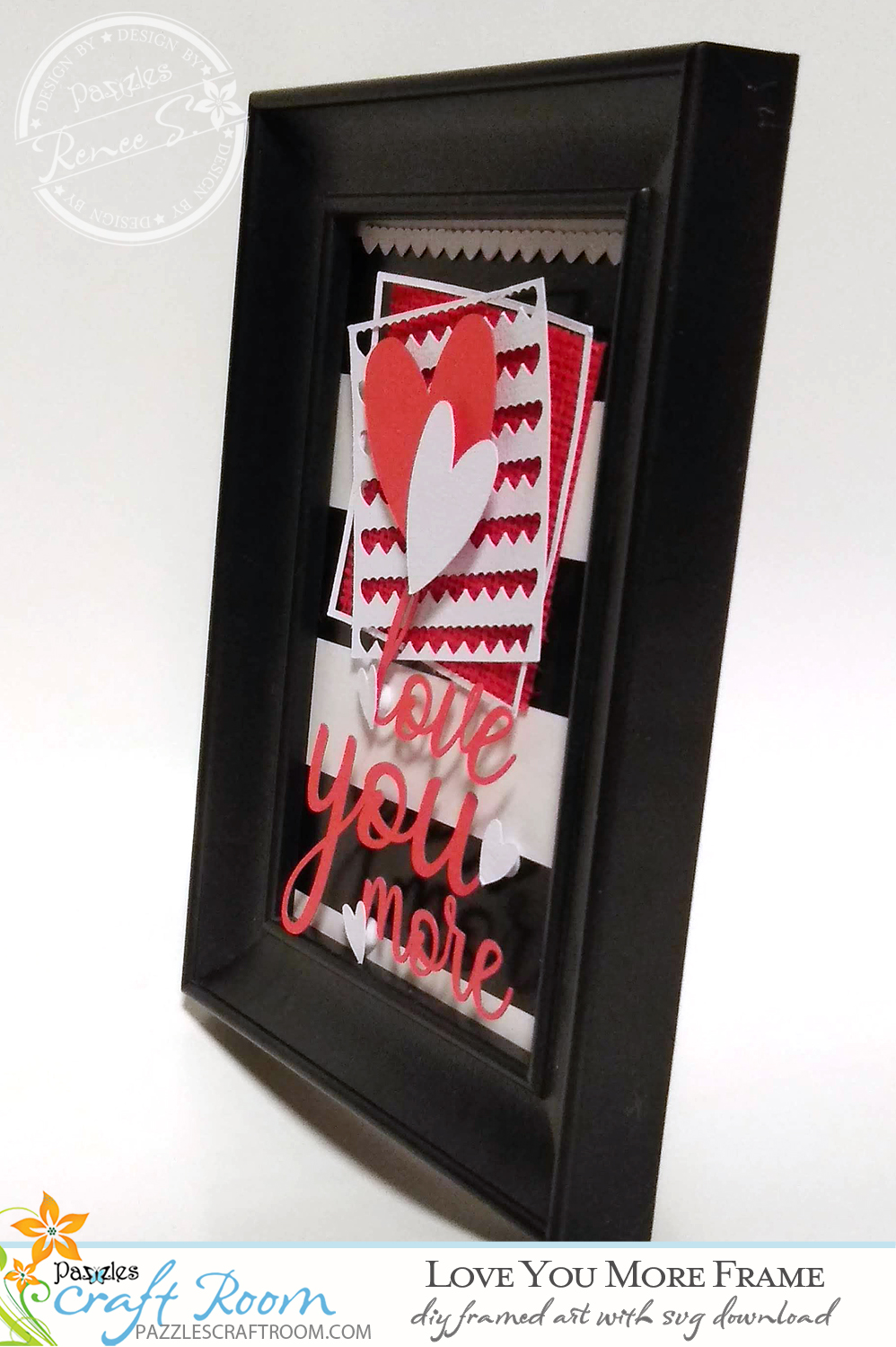 Pazzles DIY Love You More Frame or Card with instant SVG download. Compatible with all major electronic cutters including Pazzles Inspiration, Cricut, and Silhouette Cameo. Design by Renee Smart.