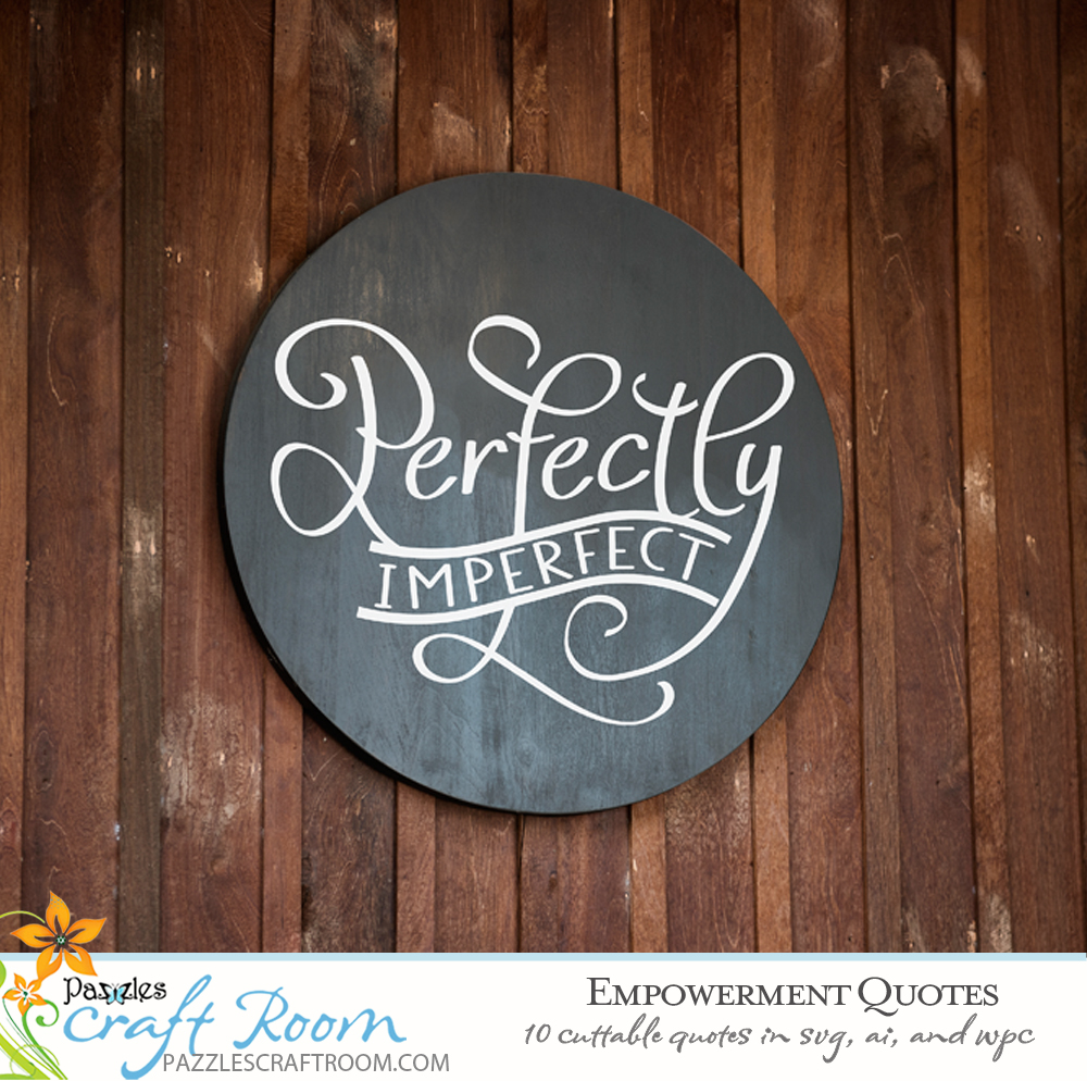 Pazzles Empowering Quotes Cuttable Collection with instant download in SVG, AI, and WPC. Compatible with all major electronic cutters including Pazzles Inspiration, Cricut, and Silhouette Cameo. Design by Amanda Vander Woude