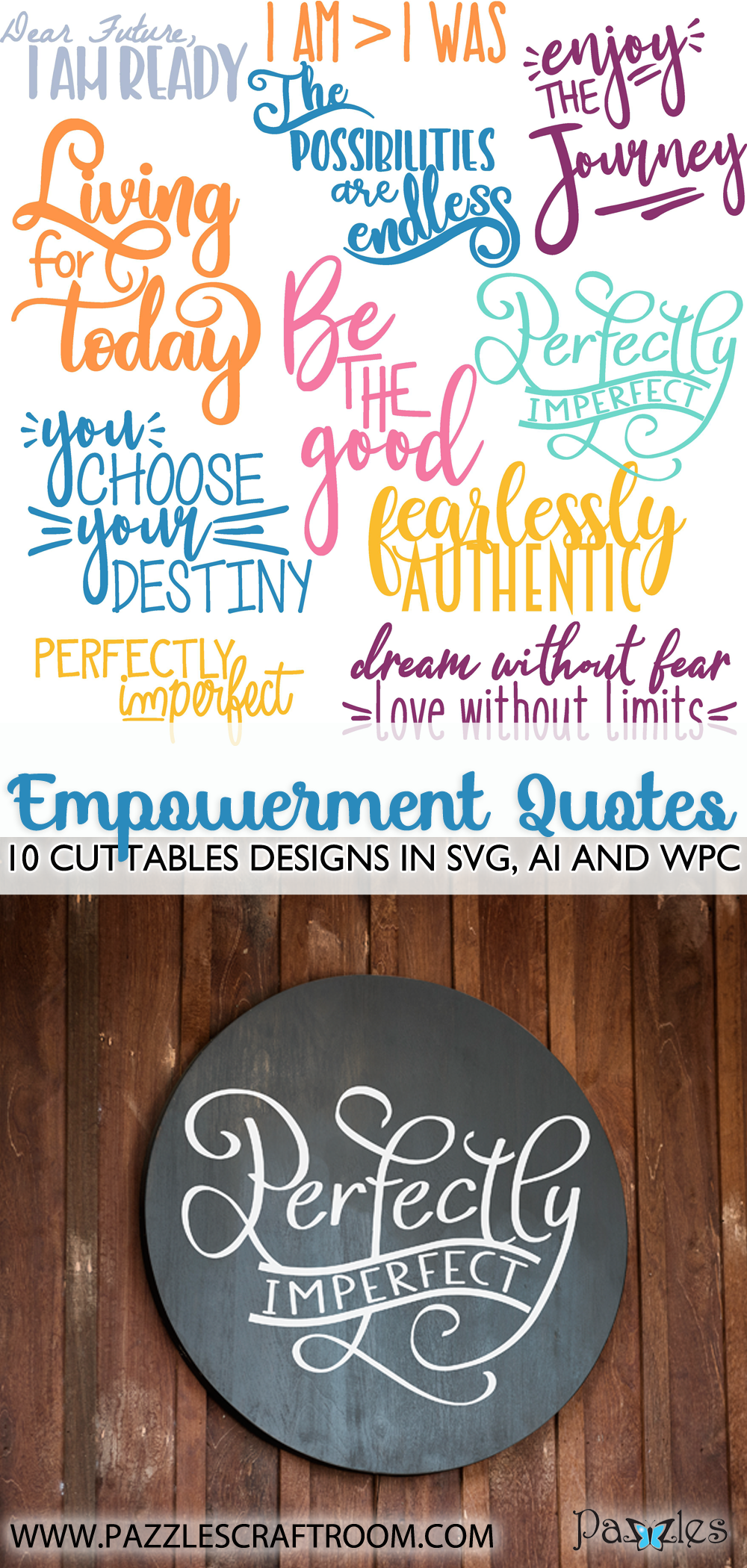 Pazzles Empowering Quotes Cuttable Collection with instant download in SVG, AI, and WPC. Compatible with all major electronic cutters including Pazzles Inspiration, Cricut, and Silhouette Cameo. Design by Amanda Vander Woude