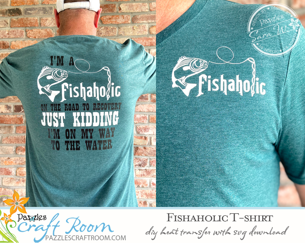 Pazzles Fishaholic DIY Fishing T-shirt with instant SVG download. Instant SVG download compatible with all major electronic cutters including Pazzles Inspiration, Cricut, and Silhouette Cameo. Design by Sara Weber.