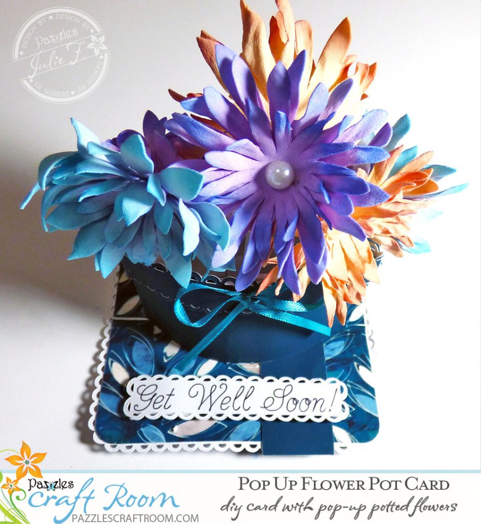 Pazzles Get Well DIY Pop Up Flower Pot Card by Julie Flanagan