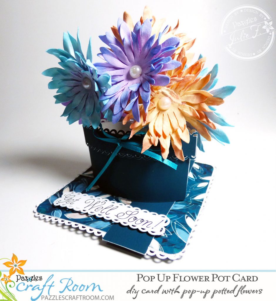 Pazzles Get Well DIY Pop Up Flower Pot Card by Julie Flanagan