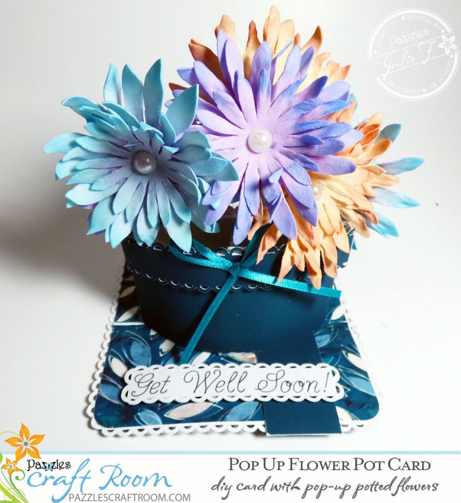 Pazzles Get Well DIY Pop Up Flower Pot Card by Julie Flanagan