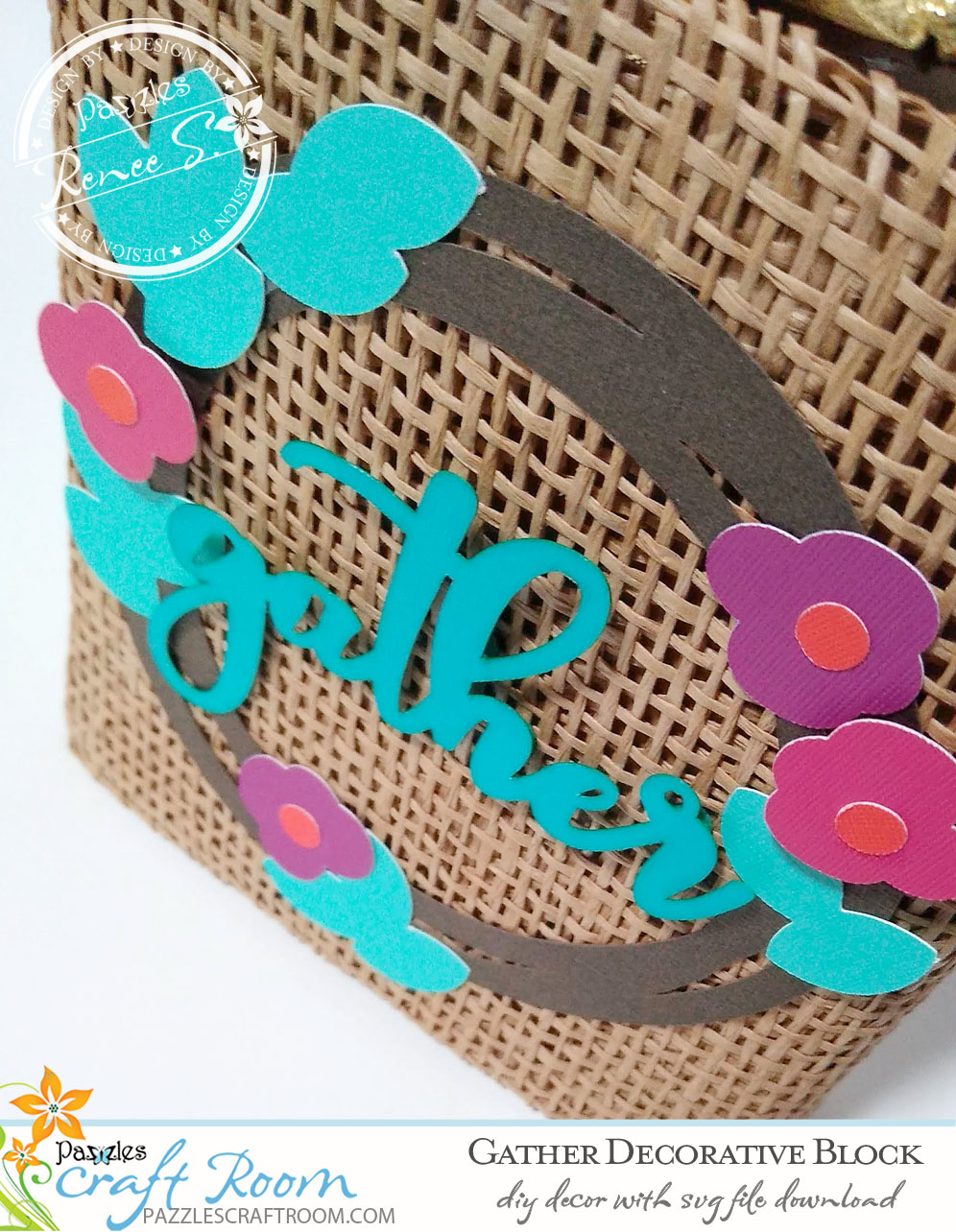 Pazzles DIY Gather Decorative Block with instant SVG download. Compatible with all major electronic cutters including Pazzles Inspiration, Cricut, and Silhouette Cameo. Design by Renee Smart.