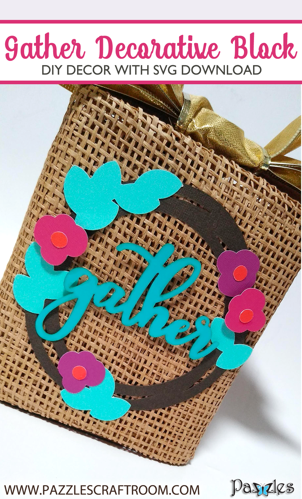 Pazzles DIY Gather Decorative Block with instant SVG download. Compatible with all major electronic cutters including Pazzles Inspiration, Cricut, and Silhouette Cameo. Design by Renee Smart.