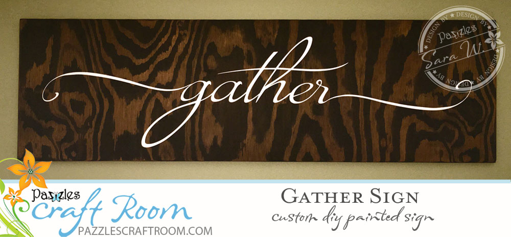 Pazzles DIY Dining Room Gather Painted Sign by Sara Weber