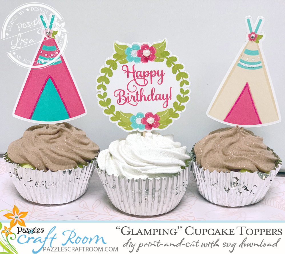 Pazzles DIY Glamping Cupcake Toppers with instant SVG download. Compatible with all major electronic cutters including Pazzles Inspiration, Cricut, and Silhouette Cameo. Design by Lisa Reyna.