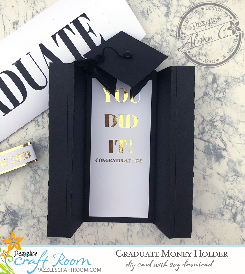 Pazzles DIY Graduate Money Holder with instant SVG download. Instant SVG download compatible with all major electronic cutters including Pazzles Inspiration, Cricut, and Silhouette Cameo. Design by Alma Cervantes.