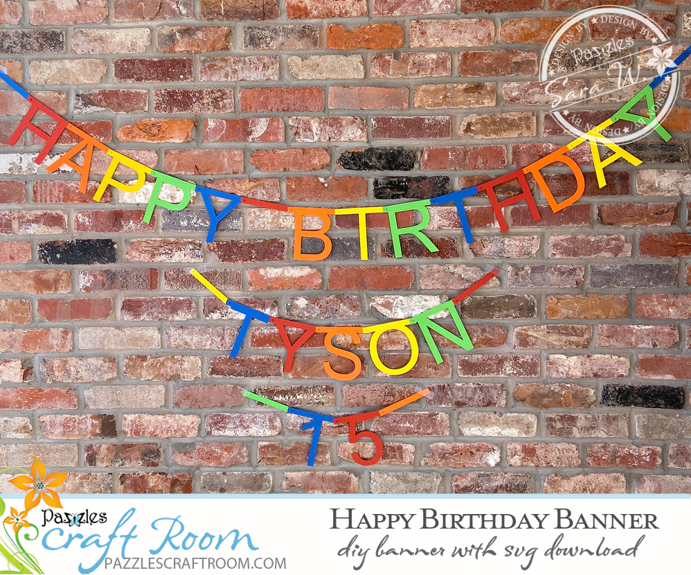 Pazzles DIY Happy Birthday Banner with SVG instant download. Compatible with all major electronic cutters including Pazzles Inspiration, Cricut, and Silhouette Cameo. Design by Sara Weber.