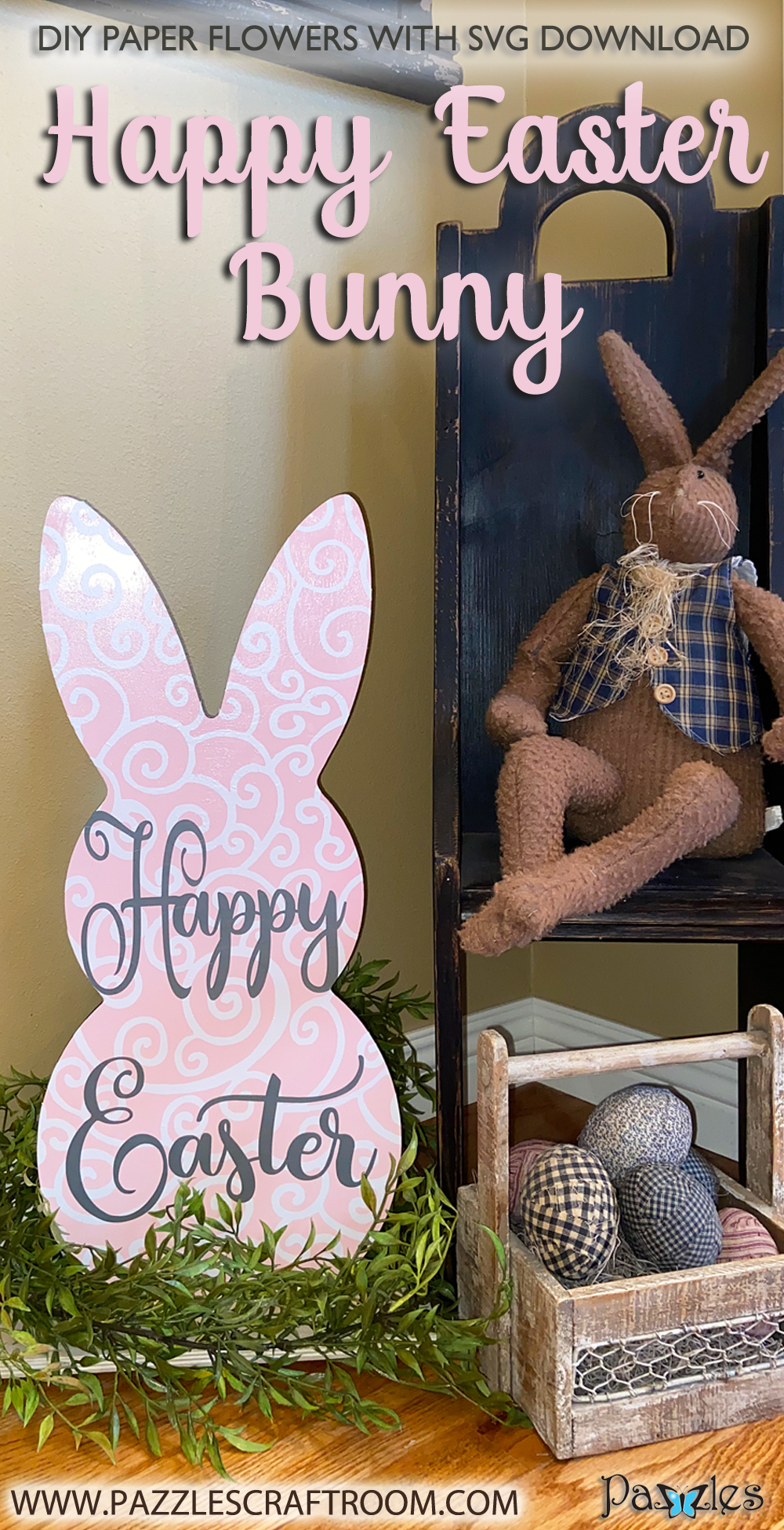 Pazzles DIY Happy Easter Bunny Decor with instant SVG download. Compatible with all major electronic cutters including Pazzles Inspiration, Cricut, and Silhouette Cameo. Design by Sara Weber.