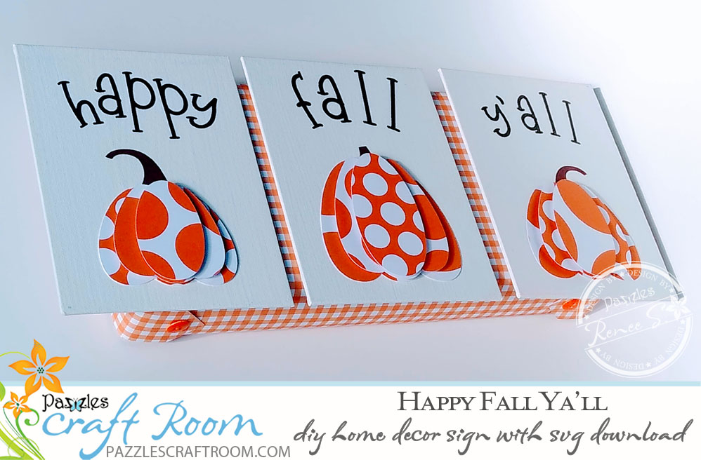 Pazzles DIY Fall Decor sign: Happy Fa'll Ya'll Decor by Renee Smart