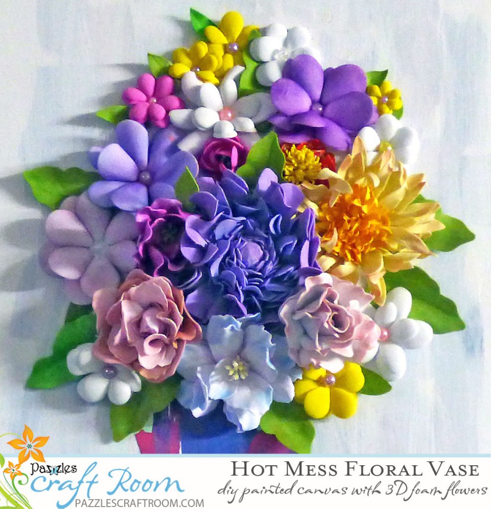 Pazzles DIY Hot Mess Canvas Floral Vase with Foam Flowers by Julie Flanagan