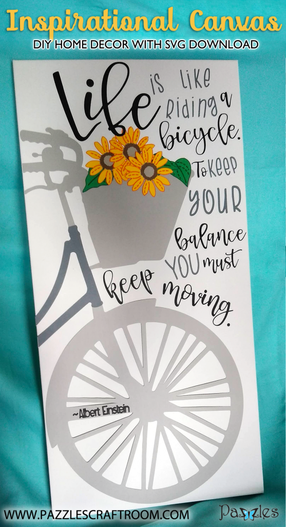 Pazzles DIY Inspirational Bicycle Canvas with instant SVG download. Compatible with all major electronic cutters including Pazzles Inspiration, Cricut, and Silhouette Cameo. Design by Renee Smart.