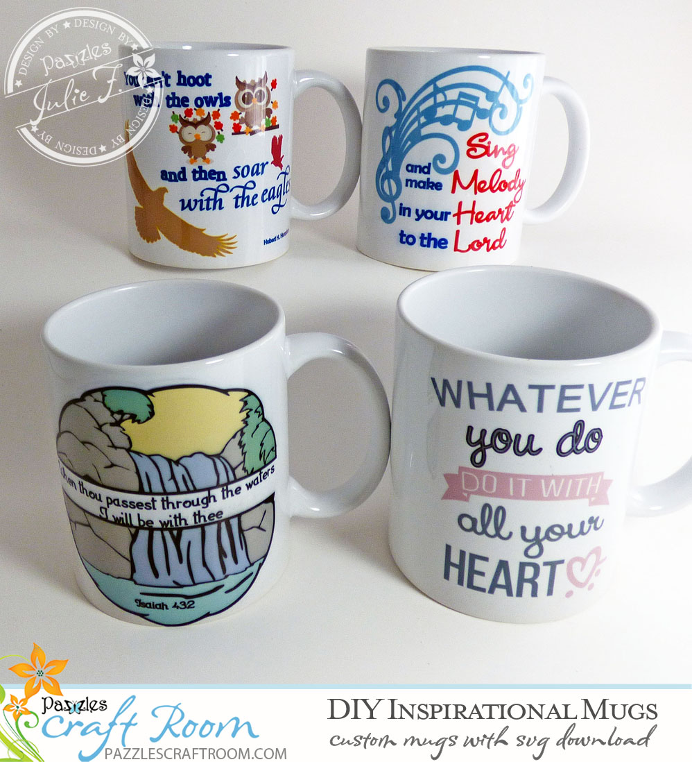 Pazzles DIY Inspirational Mug Set with SVG download by Julie Flanagan. Compatible with all major electronic cutters including Pazzles Inspiration, Cricut, and Silhouette Cameo.