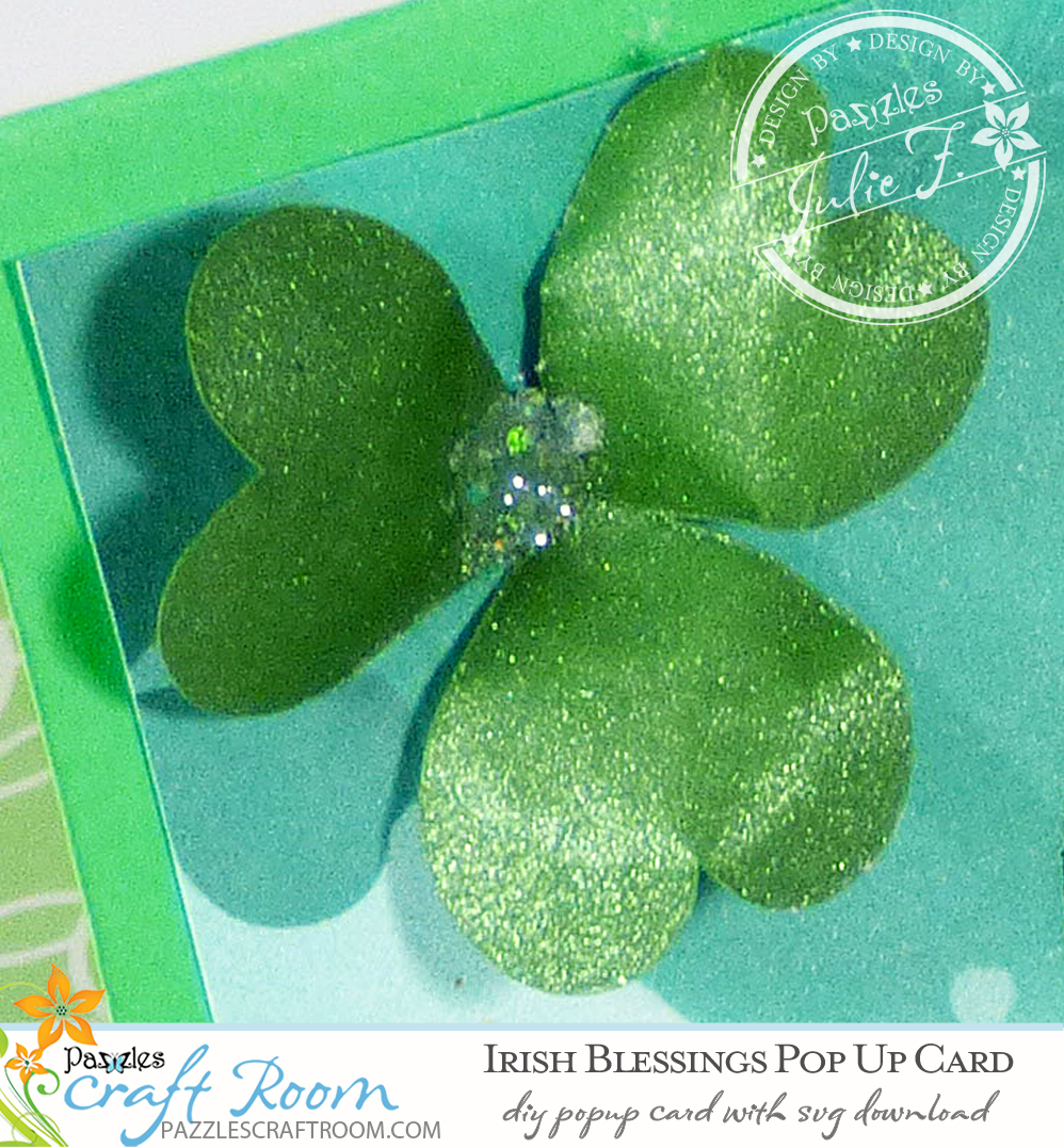 Pazzles DIY Irish Blessings St. Patrick's Day Pop-Up Card with instant SVG download. Compatible with all major electronic cutters including Pazzles Inspiration, Cricut, and Silhouette Cameo. Design by Julie Flanagan.