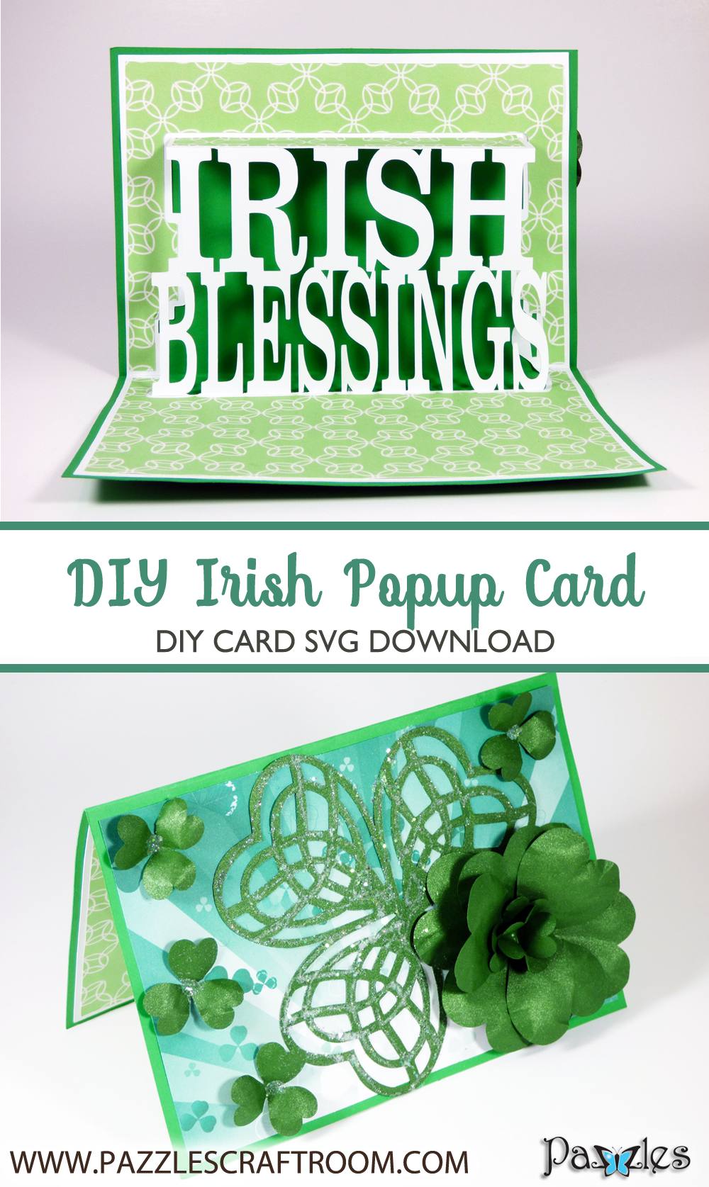 Pazzles DIY Irish Blessings St. Patrick's Day Pop-Up Card with instant SVG download. Compatible with all major electronic cutters including Pazzles Inspiration, Cricut, and Silhouette Cameo. Design by Julie Flanagan. 