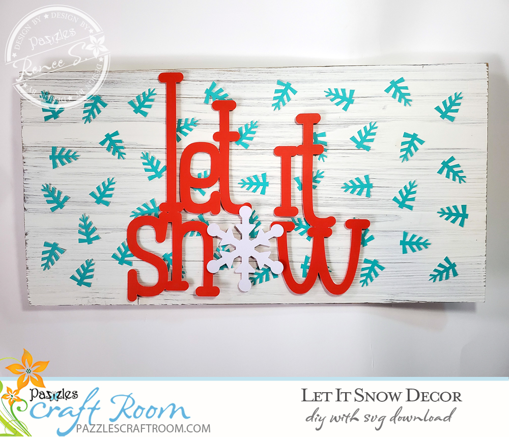 Pazzles DIY Let It Snow Decor with instant SVG download. Compatible with all major electronic cutters including Pazzles Inspiration, Cricut, and Silhouette Cameo. Design by Renee Smart.