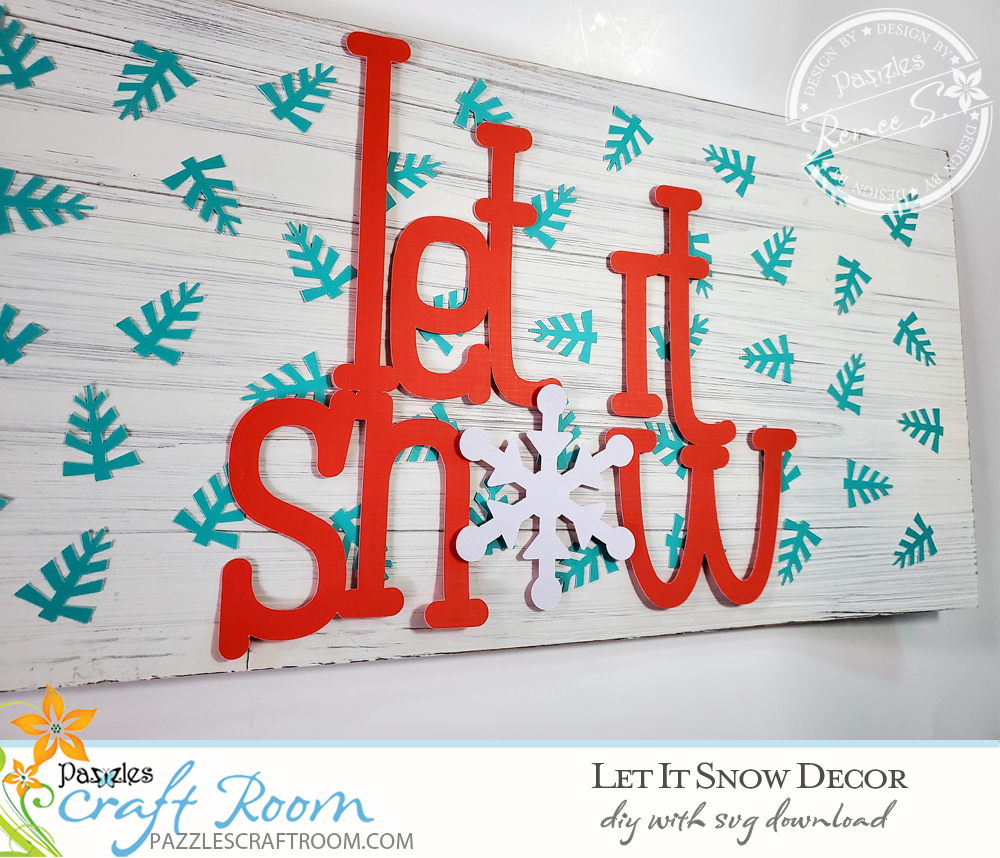 Pazzles DIY Let It Snow Decor with instant SVG download. Compatible with all major electronic cutters including Pazzles Inspiration, Cricut, and Silhouette Cameo. Design by Renee Smart.