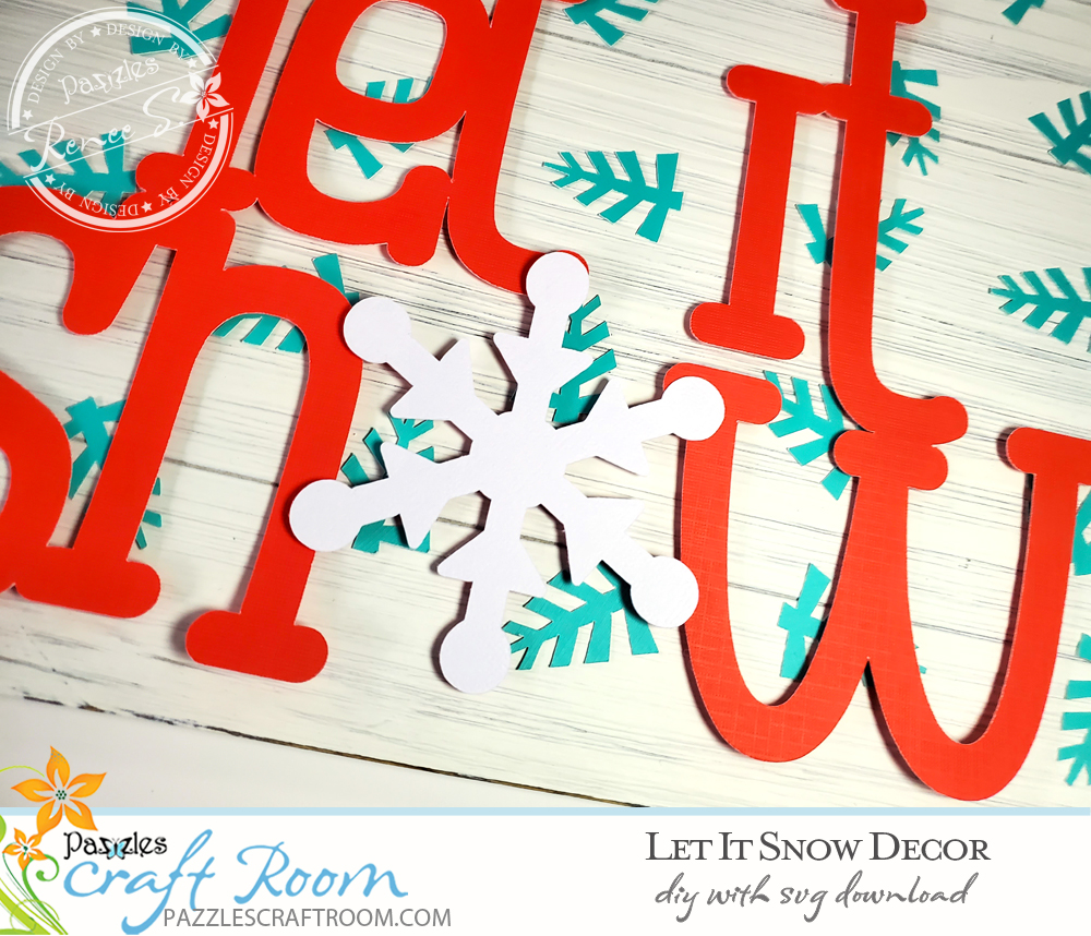 Pazzles DIY Let It Snow Decor with instant SVG download. Compatible with all major electronic cutters including Pazzles Inspiration, Cricut, and Silhouette Cameo. Design by Renee Smart.