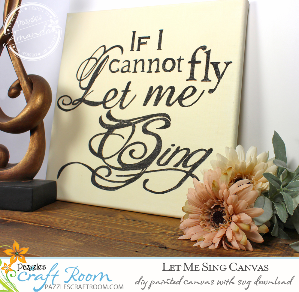 Pazzles Let Me Sing DIY Painted Canvas with instant SVG download. Compatible with all major electronic cutters including Pazzles Inspiration, Cricut, and Silhouette Cameo.