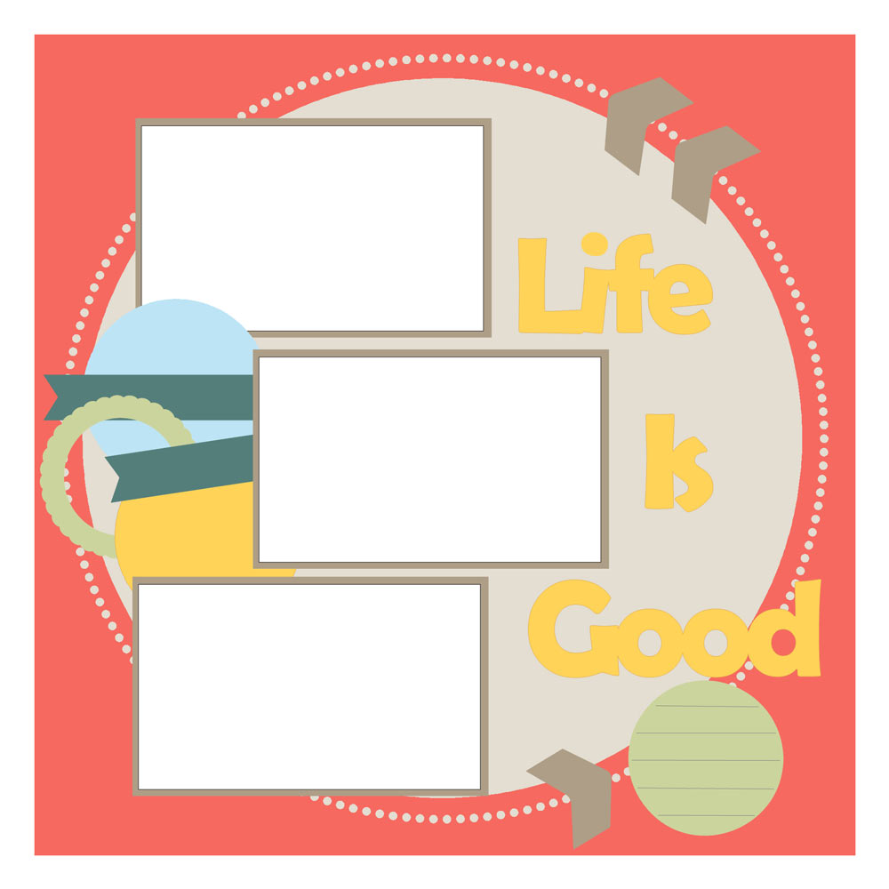 Life Is Good free scrapbook layout sketch