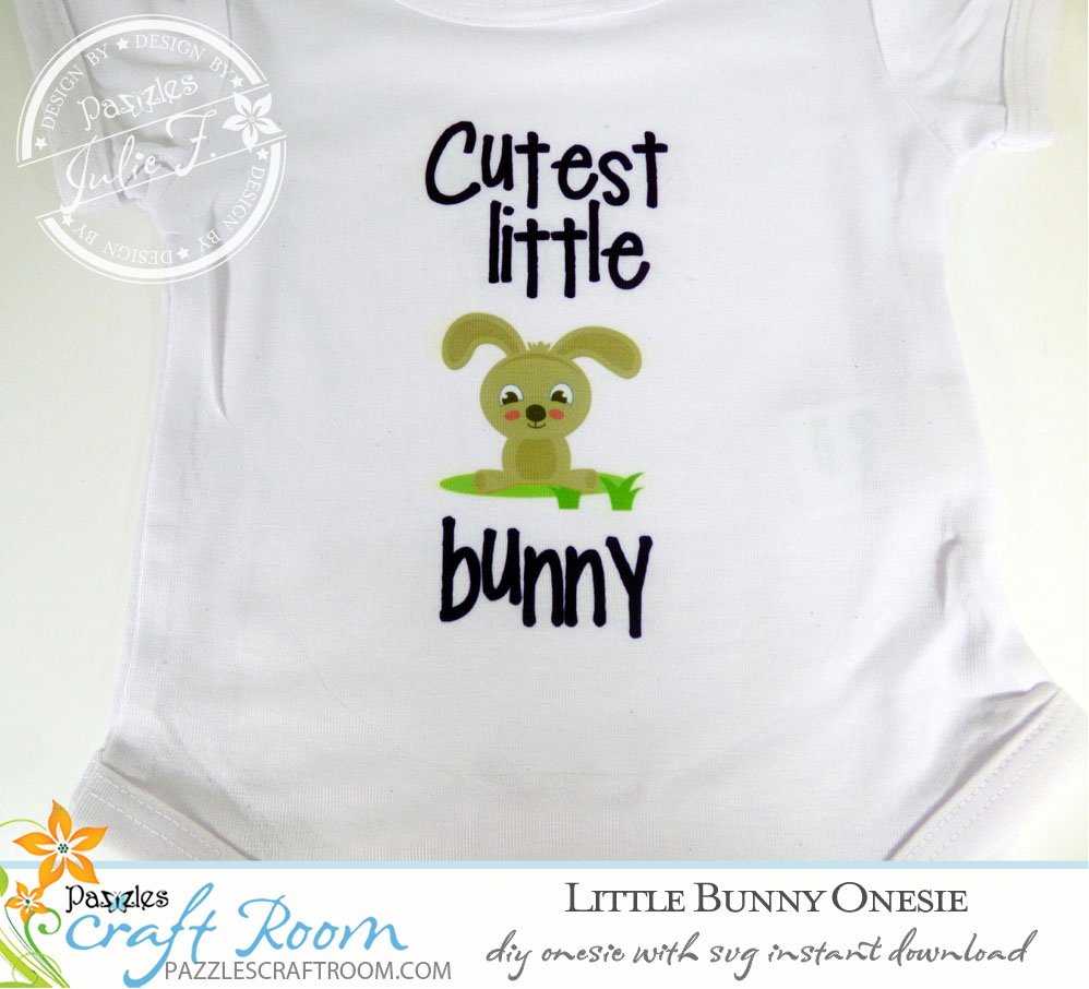 Pazzles DIY Bunny Onesie with instant SVG download. Compatible with all major electronic cutters including Pazzles Inspiration, Cricut, and Silhouette Cameo. Design by Julie Flanagan.