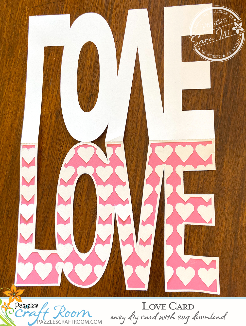 Pazzles DIY Love Word Card with instant SVG download. Compatible with all major electronic cutters including Pazzles Inspiration, Cricut, and SIlhouette Cameo. Design by Sara Weber.