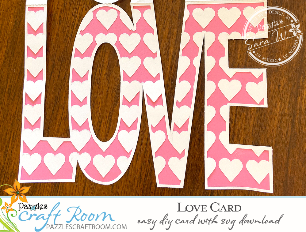 Pazzles DIY Love Word Card with instant SVG download. Compatible with all major electronic cutters including Pazzles Inspiration, Cricut, and SIlhouette Cameo. Design by Sara Weber.