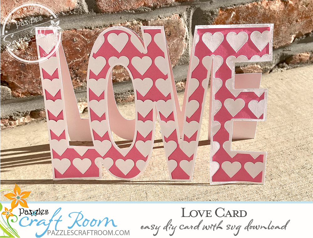 Pazzles DIY Love Word Card with instant SVG download. Compatible with all major electronic cutters including Pazzles Inspiration, Cricut, and SIlhouette Cameo. Design by Sara Weber.