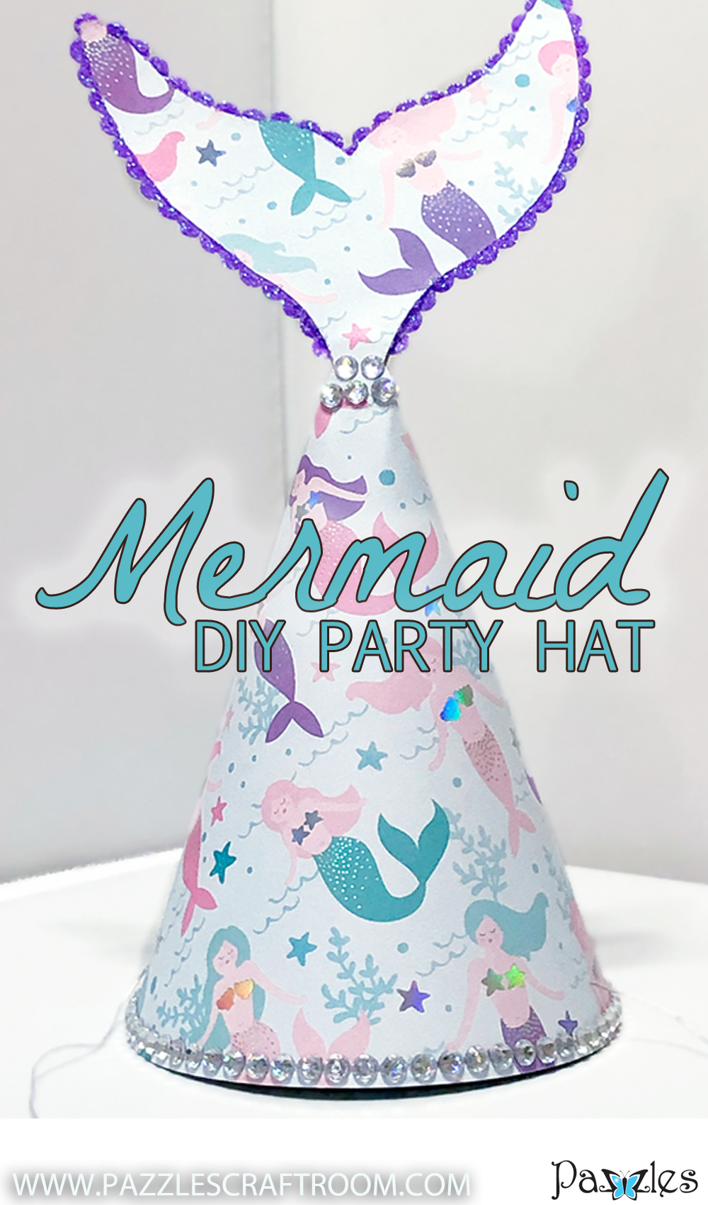 Pazzles DIY Mermaid Party Hat by Lisa Reyna