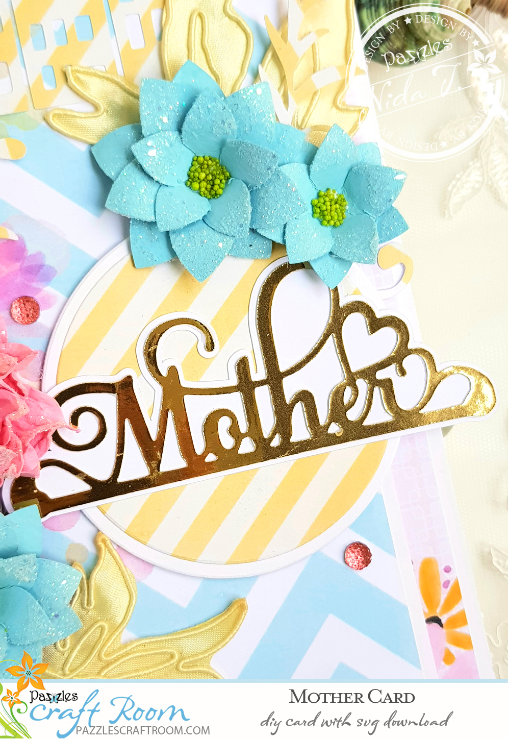 Pazzles DIY Mother's Day Card with instant SVG download. Compatible with all major electronic cutters including Pazzles Inspiration, Cricut, and Silhouette Cameo. Design by Nida Tanweer.