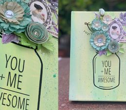 Pazzles DIY Craft Multimedia Canvas Flower HTV Mason Jar Painted Canvas with Paper Flowers You + Me = Awesome by Alekhya Yeluri