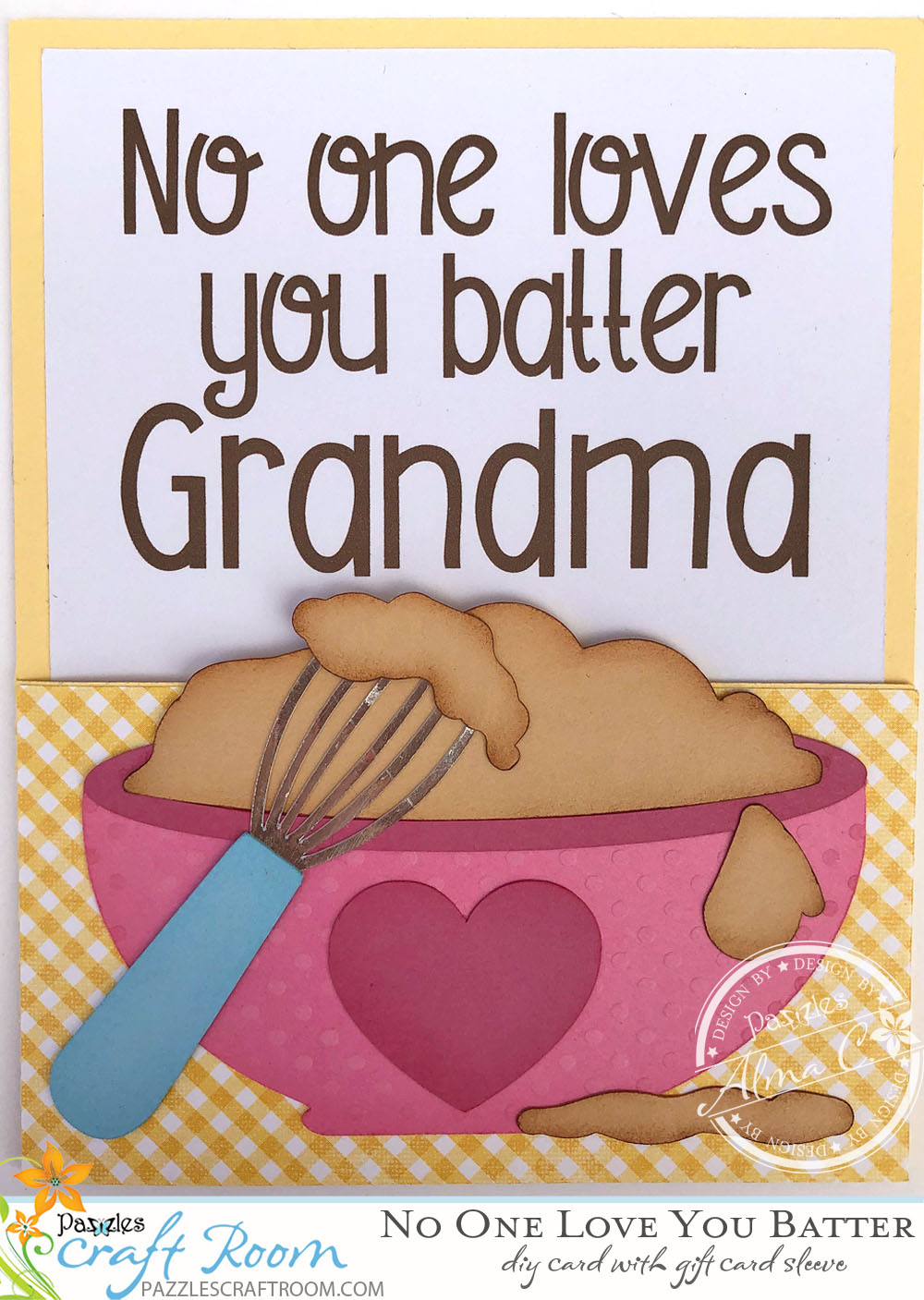 Pazzles DIY Baking No One Loves You Batter Card for Grandma on Grandparents Day by Alma Cervantes