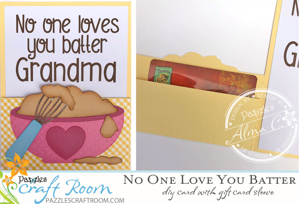 Pazzles DIY Baking No One Loves You Batter Card for Grandma on Grandparents Day by Alma Cervantes